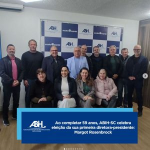 Ao completar 59 anos, ABIH-SC celebra eleição da sua primeira diretora-presidente: Margot Rosenbrock