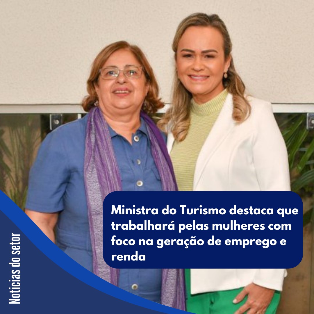 Ministra do Turismo destaca que trabalhará pelas mulheres - informativo ABIH-SC