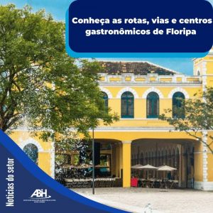 Turismo: Conheça as rotas, vias e centros gastronômicos de Floripa