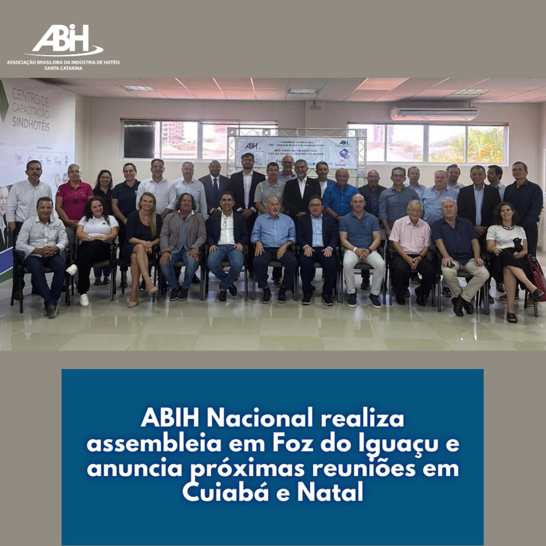 ABIH Nacional realiza assembleia em Foz do Iguaçu e anuncia próximas reuniões em Cuiabá e Natal