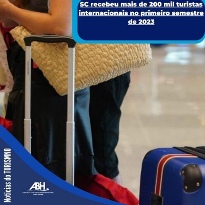 SC recebeu mais de 200 mil turistas internacionais no primeiro semestre de 2023