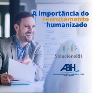 A importância do recrutamento humanizado 