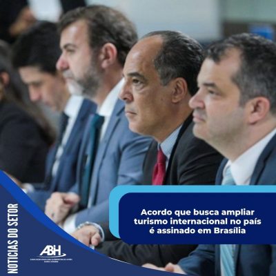 Acordo que busca ampliar turismo internacional no país é assinado em Brasília