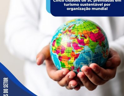 Cinco cidades de SC premiadas em turismo sustentável por organização mundial