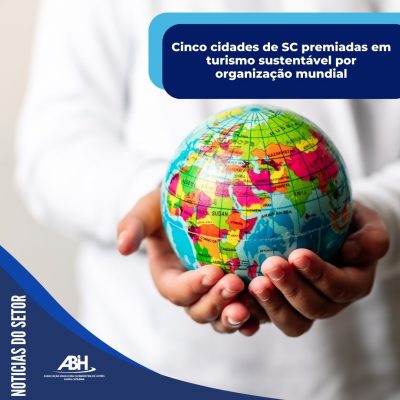 Cinco cidades de SC premiadas em turismo sustentável por organização mundial