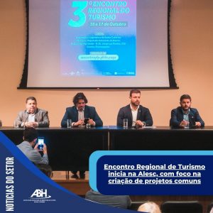 Encontro Regional de Turismo inicia na Alesc, com foco na criação de projetos comuns