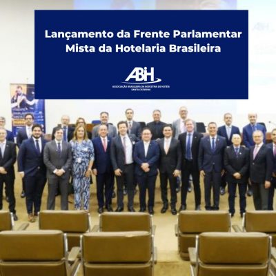 Lançamento da Frente Parlamentar Mista da Hotelaria Brasileira