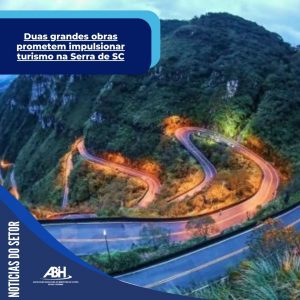 Duas grandes obras prometem impulsionar turismo na Serra de SC