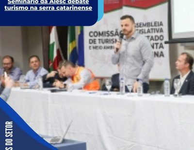 Seminário da Alesc debate turismo na serra catarinense