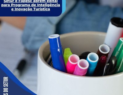 Setur e Fapesc abrem edital para Programa de Inteligência e Inovação Turística