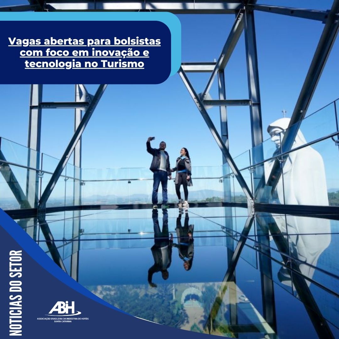 Vagas abertas para bolsistas com foco em inovação e tecnologia no Turismo