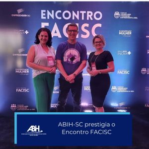ABIH-SC prestigia o Encontro FACISC