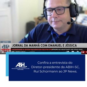 Confira a entrevista do 
Diretor-presidente da ABIH-SC, Rui Schürmann ao JP News.