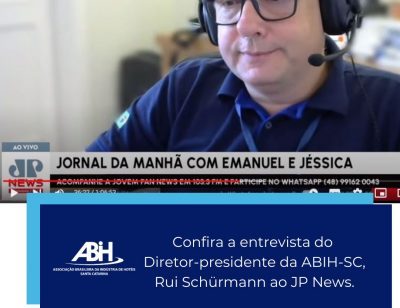 Confira a entrevista do Diretor-presidente da ABIH-SC, Rui Schürmann ao JP News.