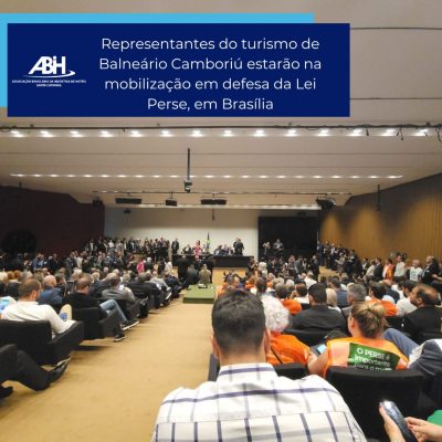 Representantes do turismo de Balneário Camboriú estarão na mobilização em defesa da Lei Perse, em Brasília