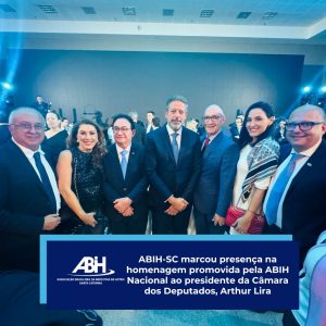 ABIH-SC marcou presença na homenagem promovida pela ABIH Nacional ao presidente da Câmara dos Deputados, Arthur Lira
