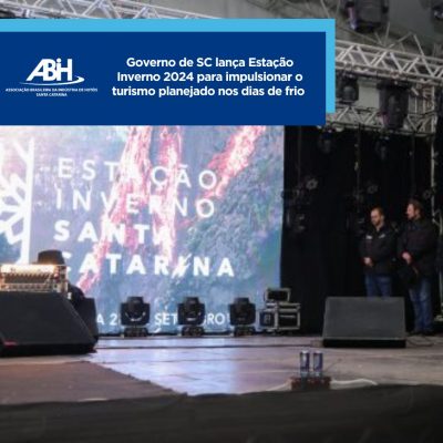 Governo de SC lança Estação Inverno 2024 para impulsionar o turismo planejado nos dias de frio