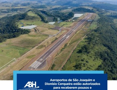 Aeroportos de São Joaquim e Dionísio Cerqueira estão autorizados para receberem pousos e decolagens