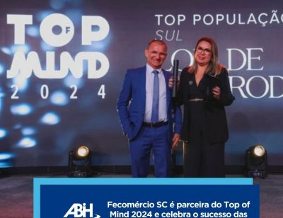 Fecomércio SC é parceira do Top of Mind 2024 e celebra o sucesso das marcas catarinenses