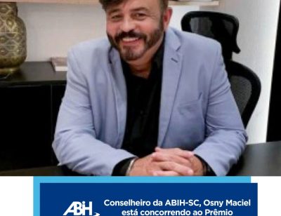 Conselheiro da ABIH-SC, Osny Maciel está concorrendo ao Prêmio Nacional ABBTUR Mérito e Talento