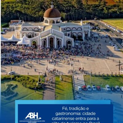 Fé, tradição e gastronomia cidade catarinense entra para a elite do turismo no Brasil