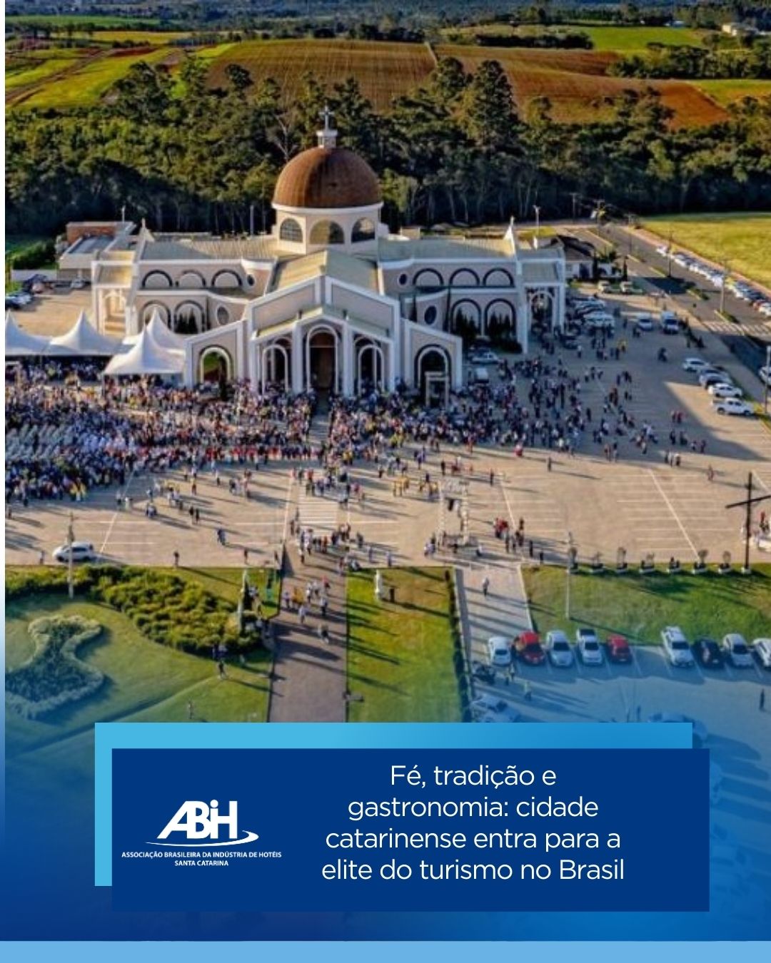 Fé, tradição e gastronomia cidade catarinense entra para a elite do turismo no Brasil