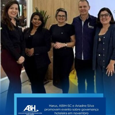Harus, ABIH-SC e Ariadne Silva promovem evento sobre governança hoteleira em novembro