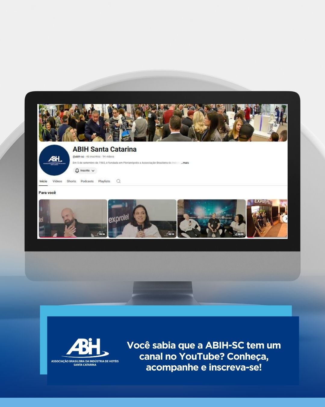 Você sabia que a ABIH-SC tem um canal no YouTube Conheça, acompanhe e inscreva-se!