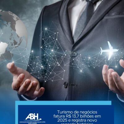 Turismo de negócios fatura R$ 13,7 bilhões em 2025 e registra novo recorde histórico