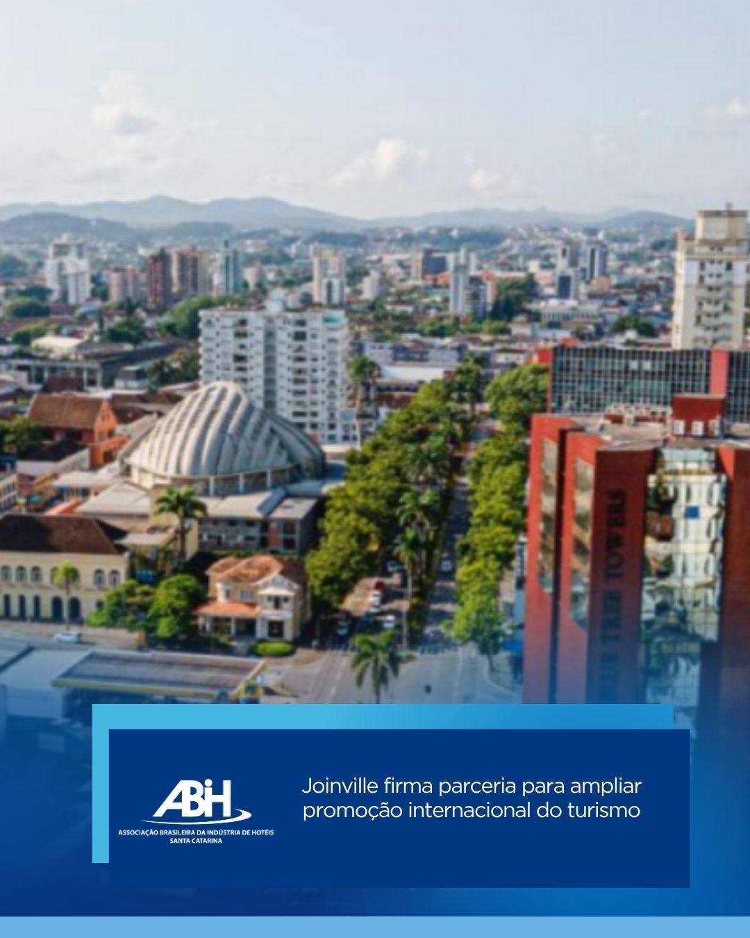 Joinville firma parceria para ampliar promoção internacional do turismo