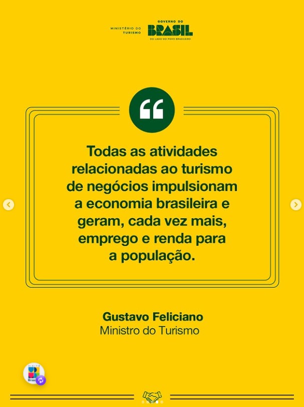 o ministro do Turismo, Gustavo Feliciano, destacou que “todas as atividades relacionadas ao turismo de negócios impulsionam a economia brasileira e geram, cada vez mais, emprego e renda para a população”.