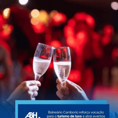 Balneário Camboriú reforça vocação para o turismo de luxo e atrai eventos voltados ao público de alta renda