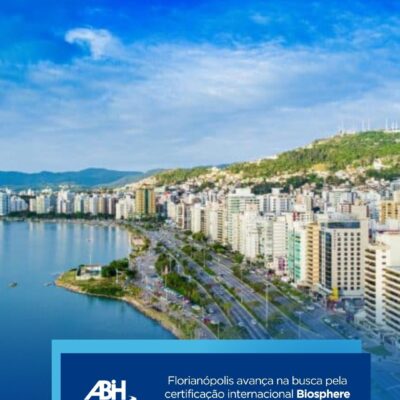 Florianópolis avança na busca pela certificação internacional Biosphere Sustainable Destination
