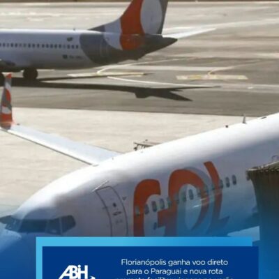 Florianópolis ganha voo direto para o Paraguai e nova rota promete facilitar viagens no verão